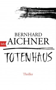 Totenhaus von Bernhard Aichner